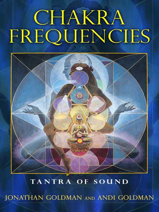 Title details for Chakra Frequencies by Jonathan Goldman - Available